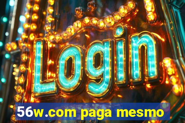 56w.com paga mesmo