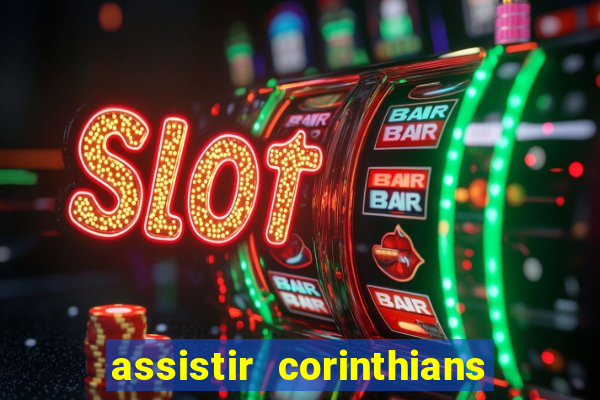 assistir corinthians fut max