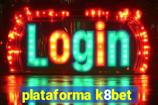 plataforma k8bet