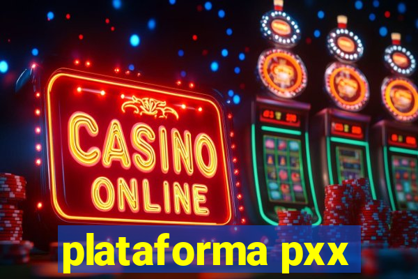 plataforma pxx