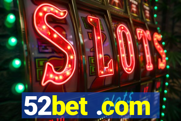 52bet .com