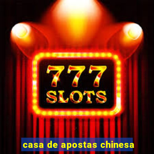 casa de apostas chinesa