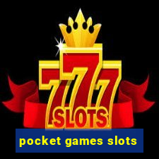 pocket games slots