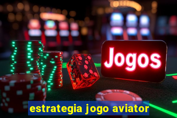 estrategia jogo aviator