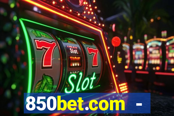 850bet.com - caça-níqueis online cassino