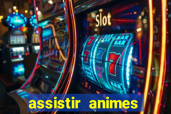 assistir animes online dublado