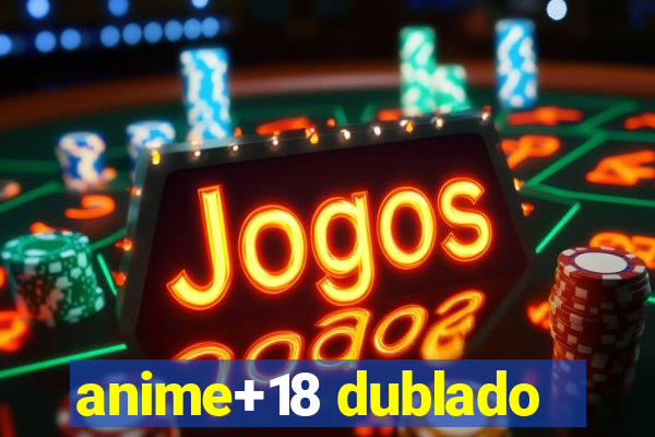 anime+18 dublado