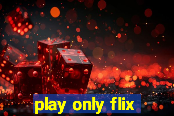 play only flix