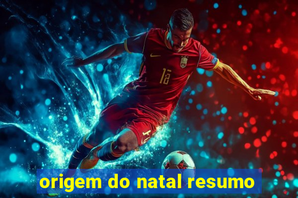 origem do natal resumo