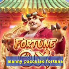 manny pacquiao fortuna