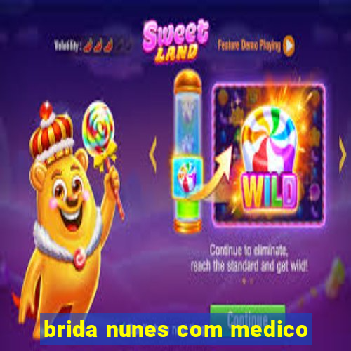 brida nunes com medico