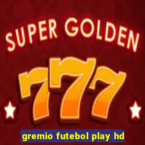 gremio futebol play hd