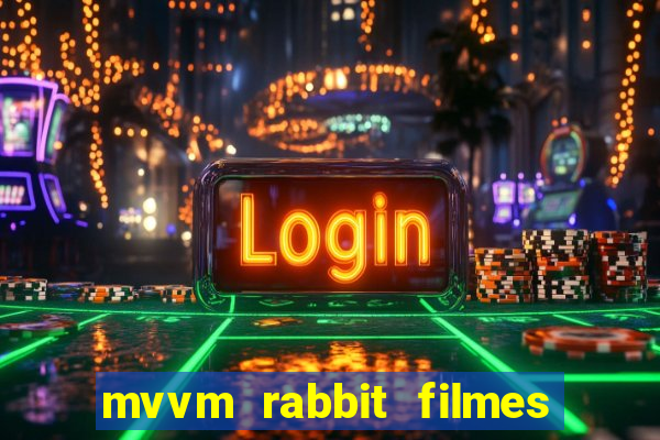 mvvm rabbit filmes e séries