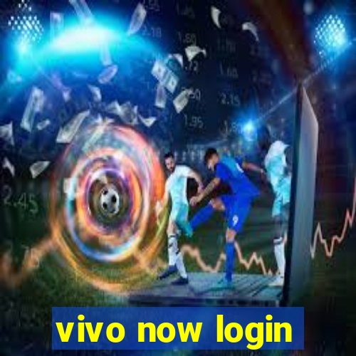 vivo now login