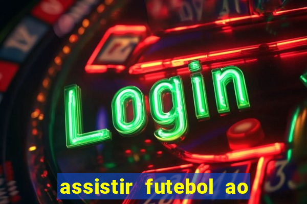 assistir futebol ao vivo futplay