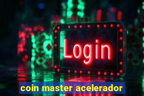 coin master acelerador