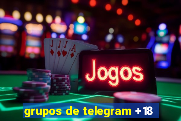 grupos de telegram +18