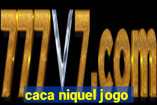 caca niquel jogo