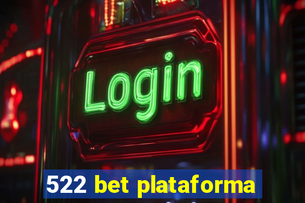 522 bet plataforma