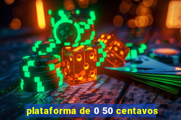 plataforma de 0 50 centavos