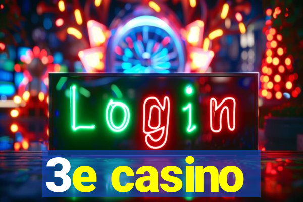 3e casino