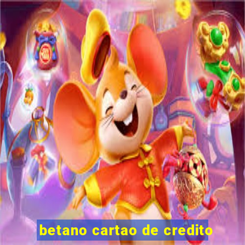 betano cartao de credito