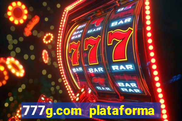 777g.com plataforma de jogos