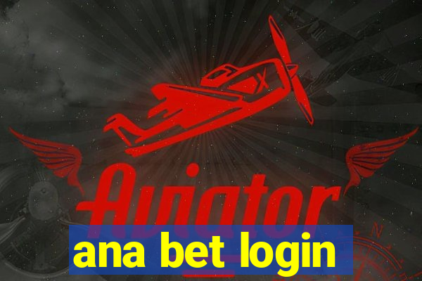 ana bet login