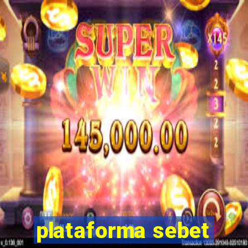 plataforma sebet