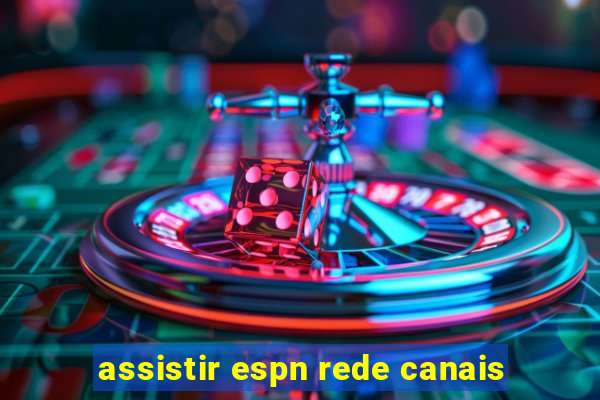 assistir espn rede canais