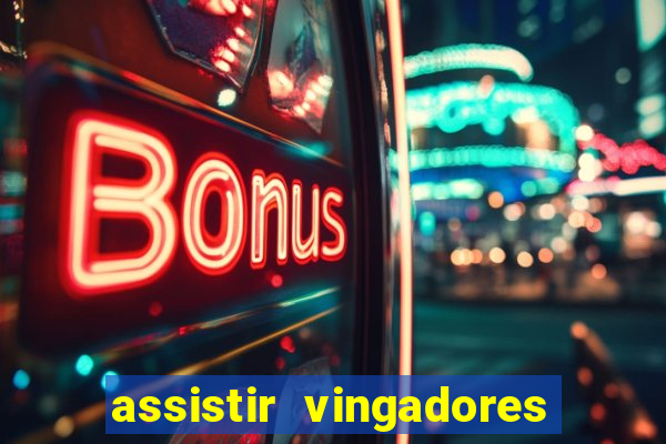 assistir vingadores ultimato completo dublado gratis