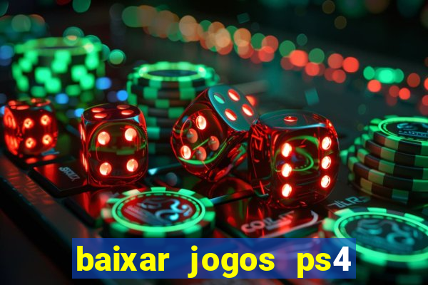 baixar jogos ps4 pkg pt br