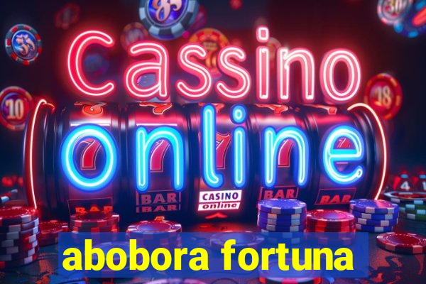 abobora fortuna