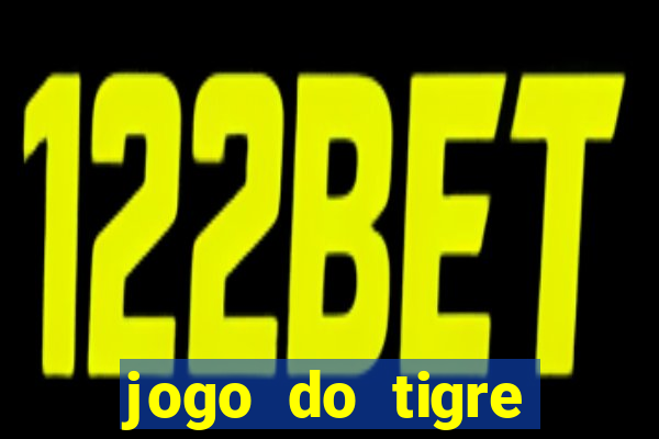 jogo do tigre rodada grátis