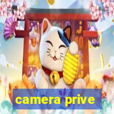 camera prive