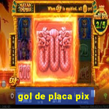 gol de placa pix