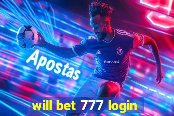 will bet 777 login