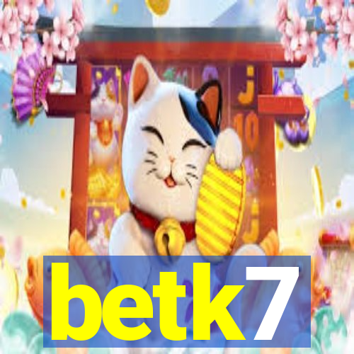 betk7