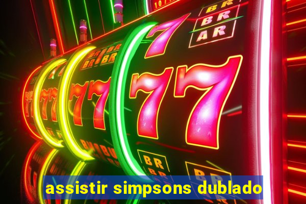 assistir simpsons dublado