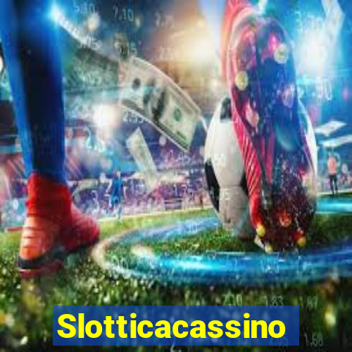 Slotticacassino