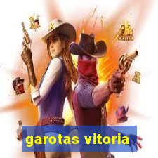 garotas vitoria