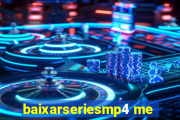 baixarseriesmp4 me