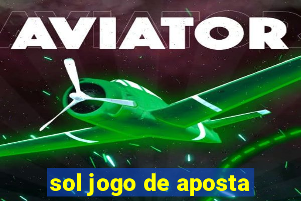 sol jogo de aposta