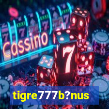 tigre777b?nus