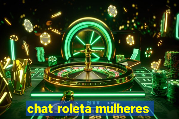 chat roleta mulheres