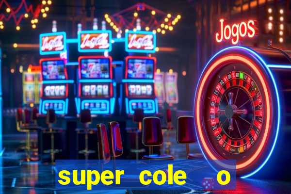 super cole  o 7784 jogos para pc download