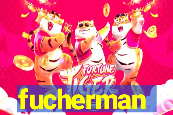 fucherman