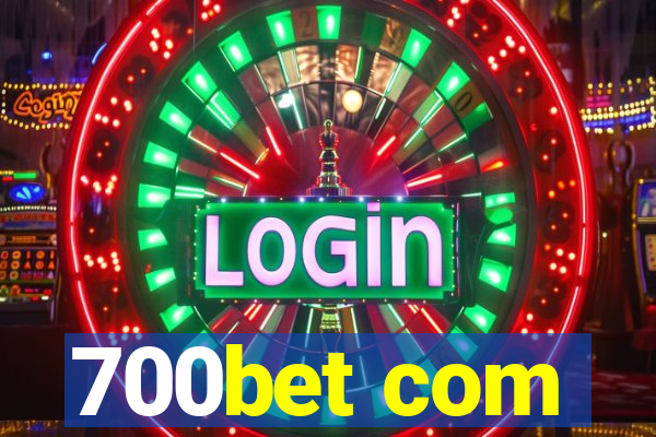 700bet com