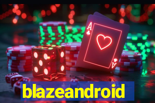 blazeandroid