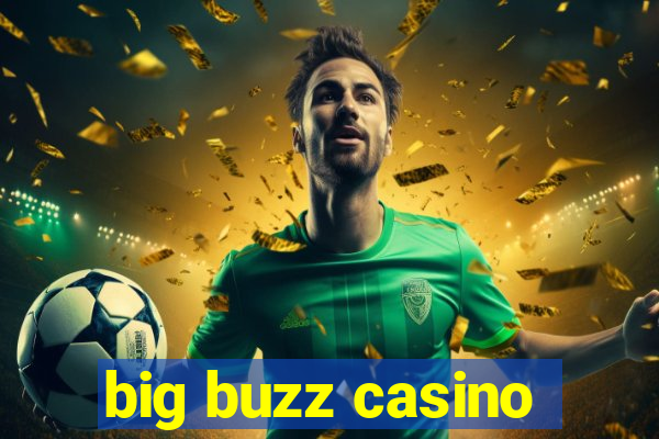 big buzz casino